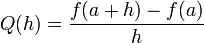 Q (h) = \ frac {f (a + h) - f (a)} {h}