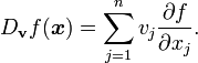 D _ {\ mathbf {v}} {f} (\ boldsymbol {x}) = \ sum_ {j = 1} ^ n v_j \ frac {\ f parcial} {\ x_j parcial}.