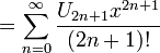 {} = \ Sum_ {n = 0} ^ \ infty \ frac {U_ {2n + 1} x ^ {2n + 1}} {(2n + 1)!}