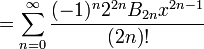 {} = \ Sum_ {n = 0} ^ \ infty \ frac - {! (2n)} {(1) ^ n 2 ^ {2n} B_ {2n} x ^ {2n-1}}