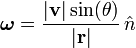 \ Boldsymbol \ omega = \ frac {| \ mathrm {\ mathbf {v}} | \ sin (\ theta)} {| \ mathrm {\ mathbf {r}} |} \, \ hat {n}