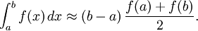 \ Int_a ^ bf (x) \, dx \ aprox (bis) \, \ frac {f (a) + f (b)} {2}.