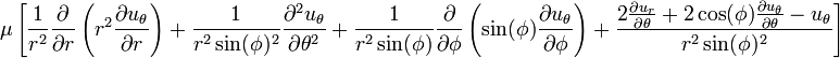 \ Mu \ left [\ frac {1} {r ^ 2} \ frac {\ partial} {\ r parcial} \ left (r ^ 2 \ frac {\ partial u _ {\ theta}} {\ r parcial} \ right ) + \ frac {1} {r ^ 2 \ sin (\ phi) ^ 2} \ frac {\ partial ^ 2 u _ {\ theta}} {\ partial \ theta ^ 2} + \ frac {1} {r ^ 2 \ sin (\ phi)} \ frac {\ partial} {\ partial \ phi} \ left (\ sin (\ phi) \ frac {\ partial u _ {\ theta}} {\ partial \ phi} \ right) + \ frac {2 \ frac {\ U_r parcial} {\ partial \ theta} + 2 \ cos (\ phi) \ frac {\ partial u _ {\ theta}} {\ partial \ theta} - u _ {\ theta}} { r ^ 2 \ sin (\ phi) ^ 2} \ right]