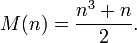 M (n) = \ frac {n ^ 3 + n} {2}.
