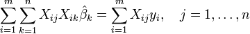 \ Sum_ {i = 1} ^ {m} \ sum_ {k = 1} ^ {n} X_ {ij} X_ {ik} \ hat \ beta_k = \ sum_ {i = 1} ^ {m} X_ {ij} y_i, ~~~ j = 1, \ ldots, n