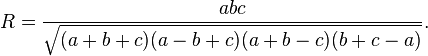 R = \ frac {abc} {(a-b + c) (a + bc) \ sqrt {(a + b + c) (b + c bis)}}.
