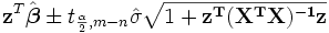\ Mathbf z ^ T \ hat \ boldsymbol \ beta \ pm t _ {\ frac {\ alpha} {2}, mn} \ hat \ sigma \ sqrt {1 + \ mathbf {z ^ T (X ^ TX) ^ {- 1} z}}