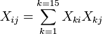 X_ {ij} = \ sum_ {k = 1} ^ {k = 15} X_ {ki} X_ {kj}