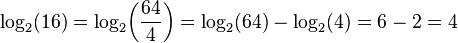 \ Log_2 (16) = \ log_2 \ \ left (\ frac {64} {4} \ right) = \ log_2 (64) - \ log_2 (4) = 6 - 2 = 4