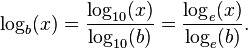 \ Log_b (x) = \ frac {\ {10} log_ (x)} {\ {10} log_ (b)} = \ frac {\ log_ {e} (x)} {\ log_ {e} (b) }. \,
