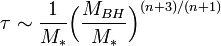 \ Tau \ sim {1 \ over M_ *} \ Bigl ({M_ {BH} \ over M_ *} \ BIGR) ^ {(n + 3) / (n + 1)}