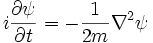 i \ frac {\ partial \ psi} {\ t parcial} = - {1 \ más de 2 m} \ nabla ^ 2 \ psi