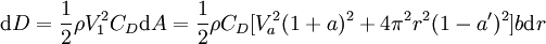 \ Mbox {d} D = \ frac {1} {2} \ rho V_1 ^ 2C_D \ mbox {d} A = \ frac {1} {2} \ rho C_D [V_A ^ 2 (1 + a) ^ 2 + 4 \ pi ^ 2r ^ 2 (1-a ') ^ 2] b \ mbox {d} r