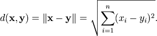 d (\ mathbf {x}, \ vec {y}) = \ | \ mathbf {x} - \ mathbf {y} \ | = \ sqrt {\ sum_ {i = 1} ^ n (x_i - y_i) ^ 2 }.