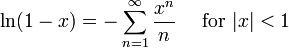 \ Ln (1-x) = - \ sum ^ {\ infin} _ {n = 1} \ frac {x ^ n} n \ quad \ mbox {for} | x | <1 \!