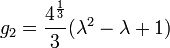 g_2 = \ frac {4 ^ {\ frac {1} {3}}} {3} (\ lambda ^ 2 - \ lambda + 1)