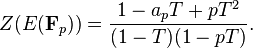 Z (E (\ mathbf {F} _p)) = \ frac {1 - a_pT + pT ^ 2} {(1 - T) (1 - PT)}.