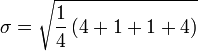 \ Sigma = \ sqrt {\ frac {1} {4} \ left (4 + 1 + 1 + 4 \ right)}