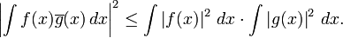 \ Left | \ int f (x) \ overline {g} (x) \, dx \ right | ^ 2 \ leq \ int \ left | f (x) \ right | ^ 2 \, dx \ cdot \ int \ left | g (x) \ right | ^ 2 \, dx.