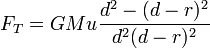 F_T = GMU \ frac {d ^ 2- (d-r) ^ 2} {d ^ 2 (d-r) ^ 2}