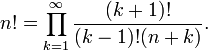 n! = \ Prod_ {k = 1} ^ \ infty {\ frac {{(k + 1)}} {{(k - 1)! (N + k)}}}.