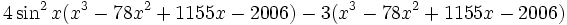 4 \ sin ^ 2x (x ^ 3-78x ^ 2 + 1155x 2006) - 3 (x ^ 3-78x ^ 2 + 1155x 2006) \,