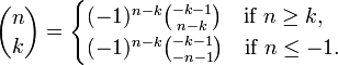 {N \ choisir k} = \ begin {} cas (-1) ^ {nk} {k-1 \ choisir nk} \ quad \ mbox {if} n \ geq k, \\ (-1) ^ {nk } {k-1 \ choose -n-1} \ quad \ mbox {if} n \ leq -1. \ end {} cas