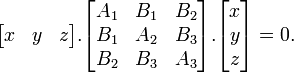 \ Begin {} bmatrix x & y & z \ end {} bmatrix. \ Begin {} bmatrix A_1 & B_1 & B_2 \\ B_1 & A_2 & B_3 \\ B_2 & B_3 & A_3 \ end {} bmatrix. \ Begin {} bmatrix x \\ y \\ z \ end {} bmatrix = 0.