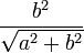 \ Frac {b ^ 2} {\ sqrt {a ^ 2 + b ^ 2}}