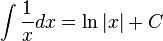 \ Int {1 \ over x} dx = \ ln | x | + C