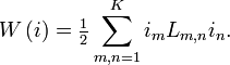 \ Displaystyle W \ gauche (i \ right) = \ frac {1} {2} \ sum \ limits_ {m, n = 1} ^ {} K i_ {m} L_ {m, n} i_ {n}.