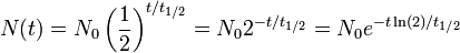 N (t) = N_0 \ left (\ frac {1} {2} \ right) ^ {t / t_ {1/2}} = N_0 2 ^ {- t / t_ {1/2}} = N_0 e ^ {-t \ ln (2) / t_ {2.1}}