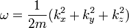 \ Omega = {1 \ over 2m} (k_x ^ 2 + k_y ^ 2 + k_z ^ 2)