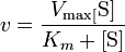 v = \ frac {V_ \ max [\ mbox {S}]} {K_m + [\ mbox {S}]}