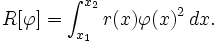 R [\ varphi] = \ {int_ x_1} ^ {} x_2 r (x) \ varphi (x) ^ 2 \, dx \.,