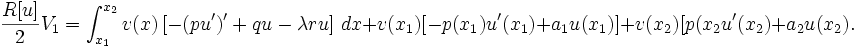 \ Frac {R [u]} {2} V_1 = \ {int_ x_1} ^ {} x_2 v (x) \ left [- (p u ')' + qu - \ lambda ru \ right] \, dx + v (x_1) [-p (x_1) u '(x 1) + a_1 u (x_1)] + v (x_2) [p (x_2 u' (x_2) + a_2 u (x_2). \,