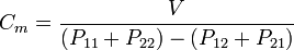 C_ {m} = \ frac {} {V (P_ {11} + P_ {22}) - (P_ {12} + P_ {21})}