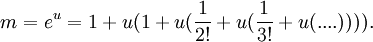 \, M = e ^ u = 1 + u (1 + u (\ frac {1} {2!} + U (\ frac {1} {3!} U + (....)))).