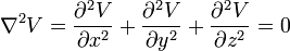 \ Nabla ^ 2V = {\ partial ^ 2V \ over \ partial x ^ 2} + {\ partial ^ 2V \ over \ partial y ^ 2} + {\ partial ^ 2V \ over \ z parcial ^ 2} = 0