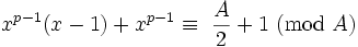 {X ^ {p-1}} (x-1) + x ^ {p-1} \ equiv \ {{A \ over 2} + 1} \ (\ mbox {modificação} \ A)