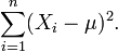 \ Sum_ {i = 1} ^ n (X_i- \ mu) ^ 2. \, \!