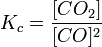 K_c = \ frac {[CO_2]} {[CO] ^ 2}