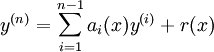 y ^ {(n)} = \ sum_ {i = 1} ^ {n-1} a_i (x) y ^ {(i)} + r (x)