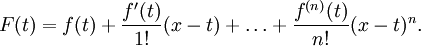 F (t) = f (t) + \ frac {f '(t)} {1!} (Xt) + \ dots + \ frac {f ^ {(n)} (t)} {n!} (Xt ) ^ n.