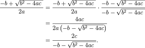 \ Begin {align} \ frac {-b + \ sqrt {b ^ 2-4ac \}} {2a} e {} = \ frac {-b + \ sqrt {b ^ 2-4ac \}} {2a} \ cdot \ frac {-b - \ sqrt {b ^ 2-4ac \}} {- b - \ sqrt {b ^ 2-4ac \}} \\ & {} = \ frac {} {4ac 2a \ left (- b - \ sqrt {b ^ 2-4ac} \ right)} \\ & {} = \ frac {} {2c - b - \ sqrt {b ^ 2-4ac \}}. \ End {align}