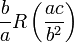 \ Frac {b}} {a R \ left (\ frac {ac} {b ^ 2} \ right)