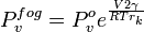 P_v ^ {} = nevoeiro P_v ^ o e ^ {\ frac {V 2 \ gamma} {RT r_k}}