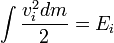 \ Int \ frac {v_i ^ 2 dm} {2} = E_i