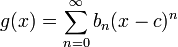g (x) = \ sum_ {n = 0} ^ \ infty b_n (x-c) ^ n