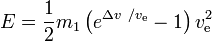 E = \ frac {1} {2} m_1 \ left (e ^ {\ Delta v \ / v_ \ text {e}} - 1 \ right) v_ \ text {e} ^ 2
